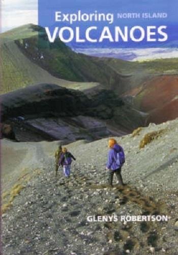 Exploring North Island Volcanoes by Glenys Roberts