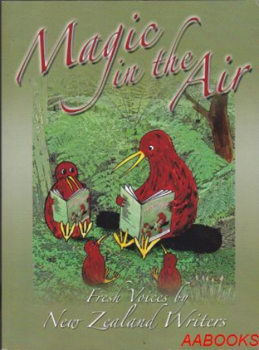 Magic in the Air: Fresh Voices by New Zealand Writers