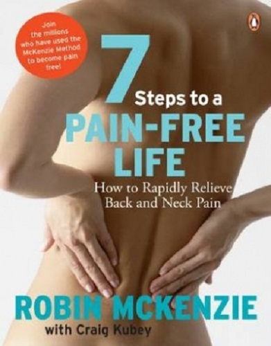 7 Steps to a Pain-Free Life By Robin A. McKenzie, Craig Kubey