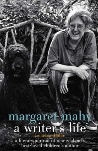 Margaret Mahy:A writer's life By Tessa Duder