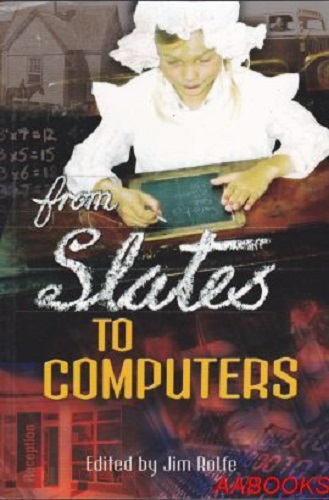 From Slates to Computers by Jim Rolfe