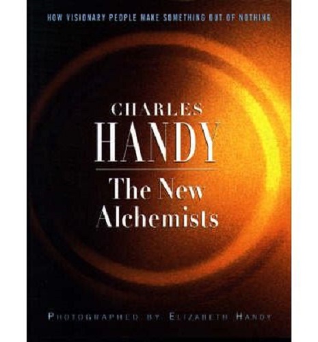 Charles Handy The New Alchemists
