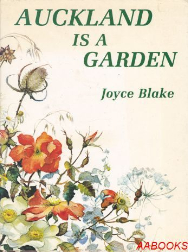 Auckland is a Garden by Joyce Blake