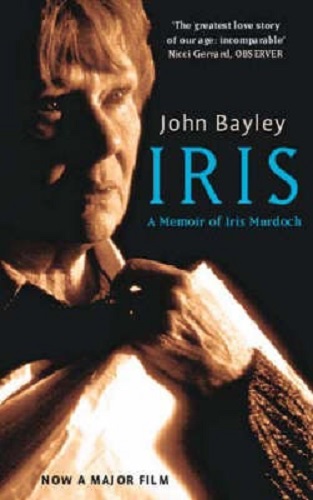 Iris A Memoir of Iris Murdoch by John Bayley