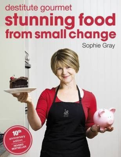 Destitute Gourmet: Stunning Food From Small Change