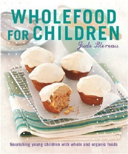 Wholefood for Children by Jude Blereau