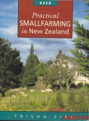Practical Smallfarming in New Zealand By Trisha Fisk Revised Edition