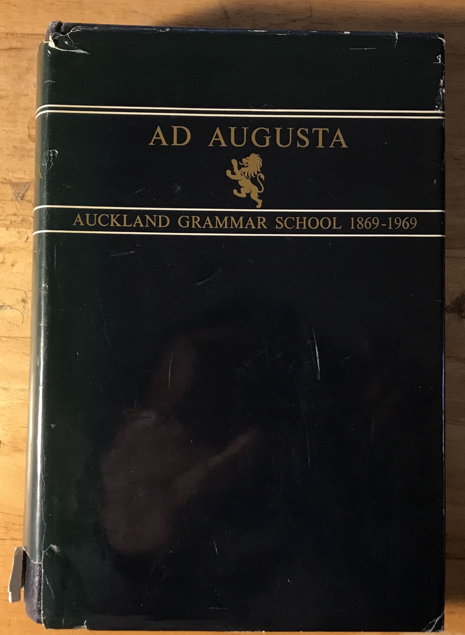 AD Augusta: Auckland Grammar School 1869-1969