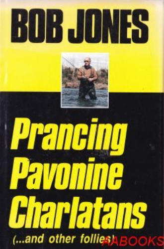 Bob Jones Prancing Pavonine Charlatan And Other Follies Signed