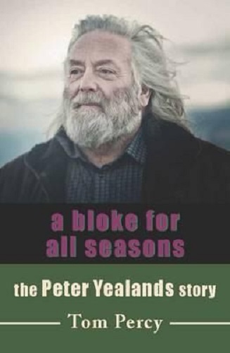 A Bloke for All Seasons The Peter Yealands Story By Tom Percy