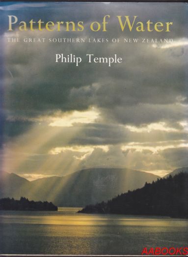 Patterns of Water The Great Southern Lakes of New Zealand by Philip Temple