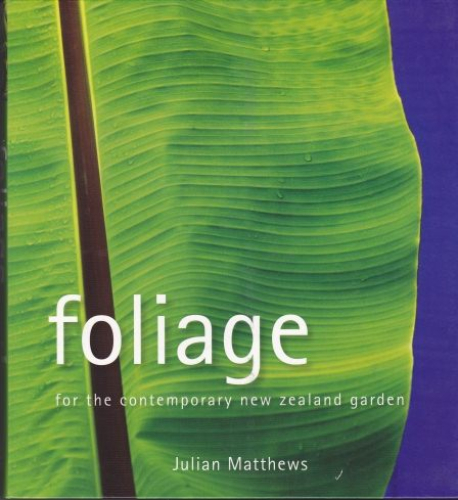 Foliage for the contemporary New Zealand Garden