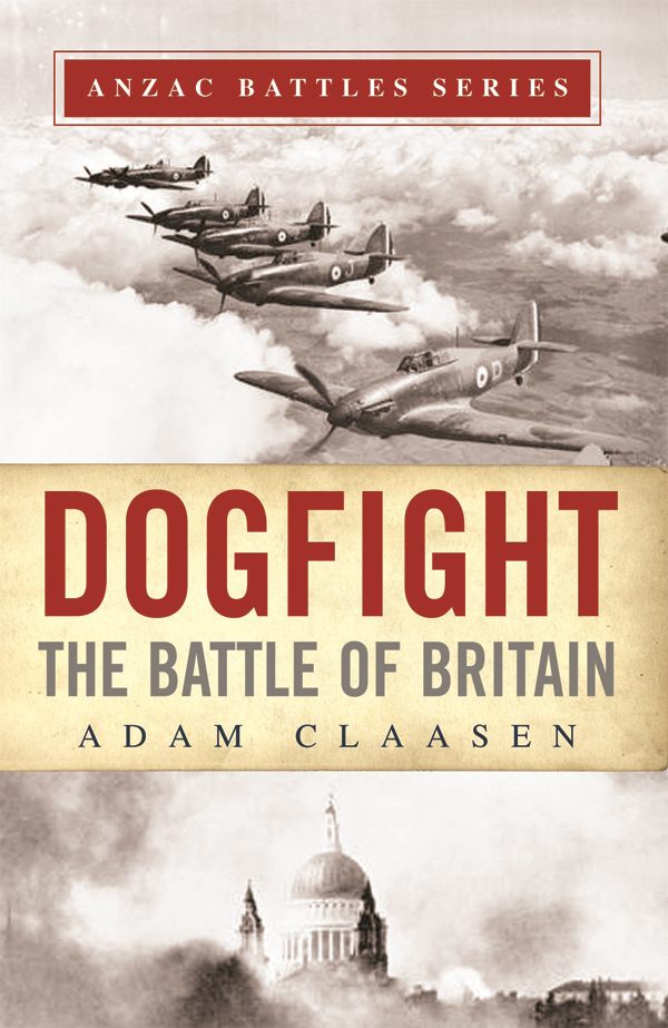 DogFight The Battle of Britain by Adam Claasen