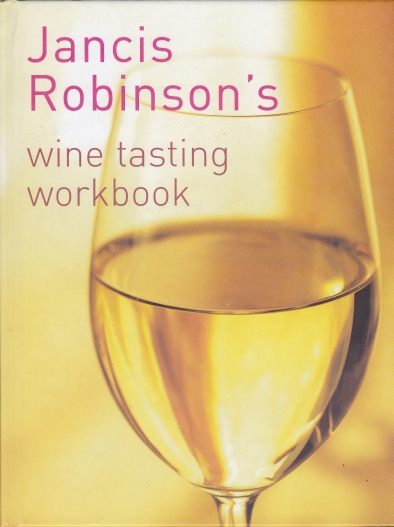 Jancis Robinson's Wine Tasting Workbook