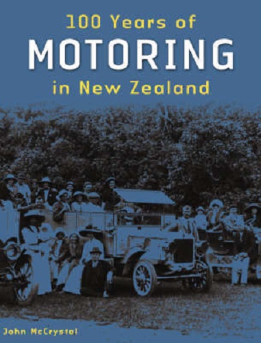 100 Years of Motoring in New Zealand By John McCrystal (in Slipcase)
