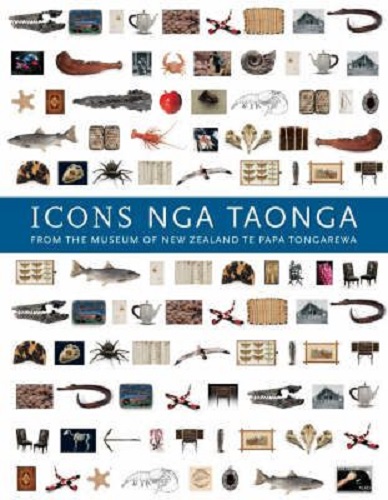 Icons Nga Taonga From The Museum of New Zealand Te Papa Tongarewa