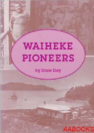 Waiheke Pioneers by Dixie Day