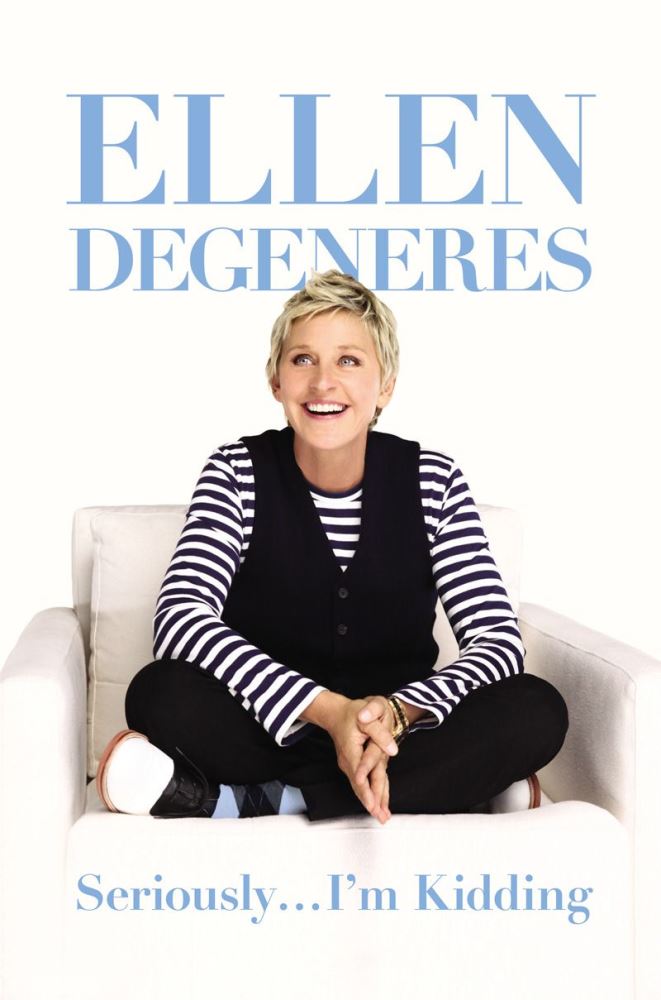 Ellen DeGeneres Seriously.I'm Kidding