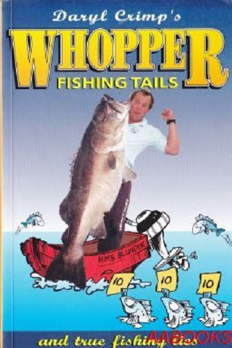 Daryl Crimp's Whopper Fishing Tails and True Fishing Lies