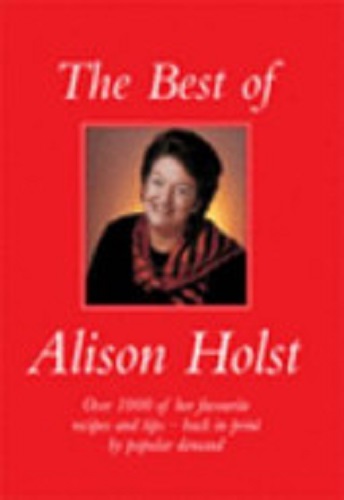 The Best of Alison Holst - Over 1000 recipes & tips Signed