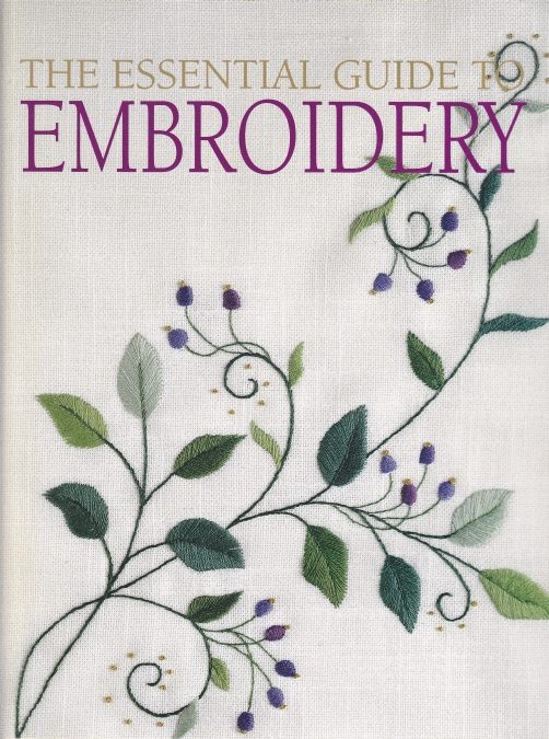 The Essential Guide to Embroidery
