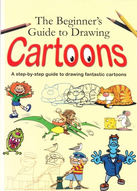 The Beginner's Guide to Drawing Cartoons