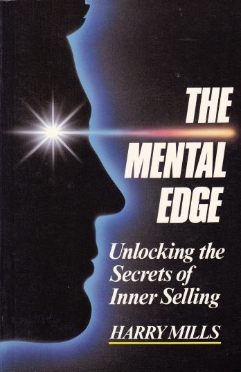 The Mental Edge Unlocking the Secrets of Inner Selling