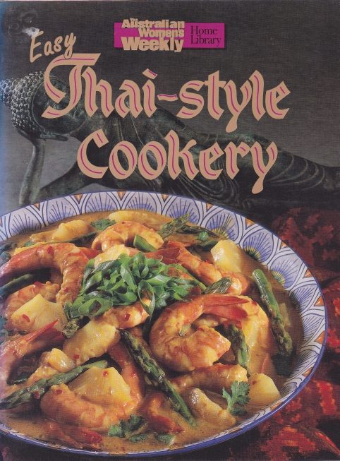Easy Thai Style Cookery - Australian Women's Weekly