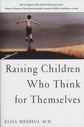 Image for Raising Children Who Think for Themselves by Elisa Medhus Raising Children Who Think for Themselves by Elisa Medhus