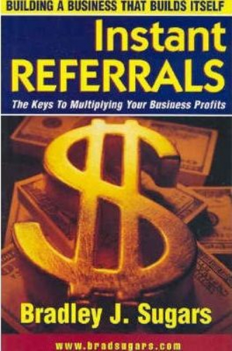 Instant Referrals Building a business that builds itself