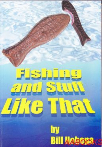 Fishing and Stuff Like that by Bill Hohepa