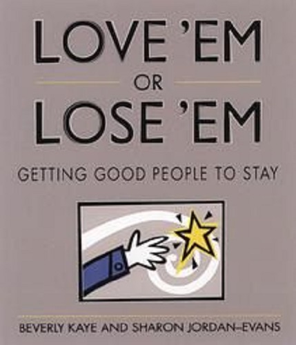 Love 'em Or Lose 'em: Getting Good People to Stay