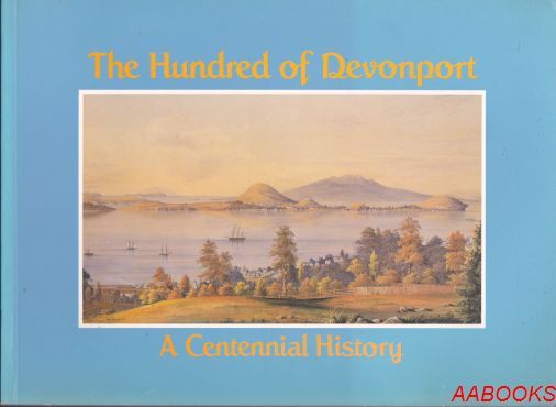 The Hundred of Devonport A Centennial History