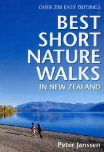 Best Short Nature Walks in New Zealand Over 200 Easy Outings