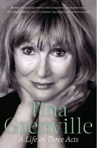 Tina Grenville A Life in Three Acts