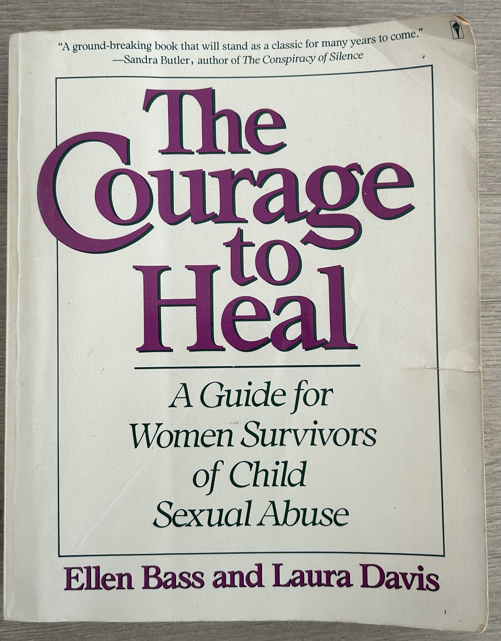 The Courage to Heal: A Guide for Women Survivors of Child Sexual Abuse