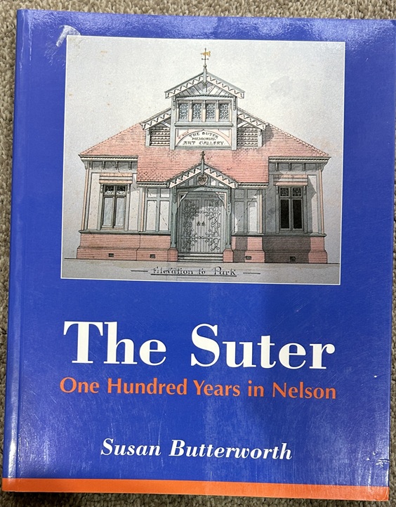 The Suter One Hundred Years in Nelson by Susan Butterworth