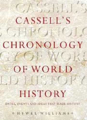 Cassell's Chronology of World History: Dates, Events and Ideas That Made History