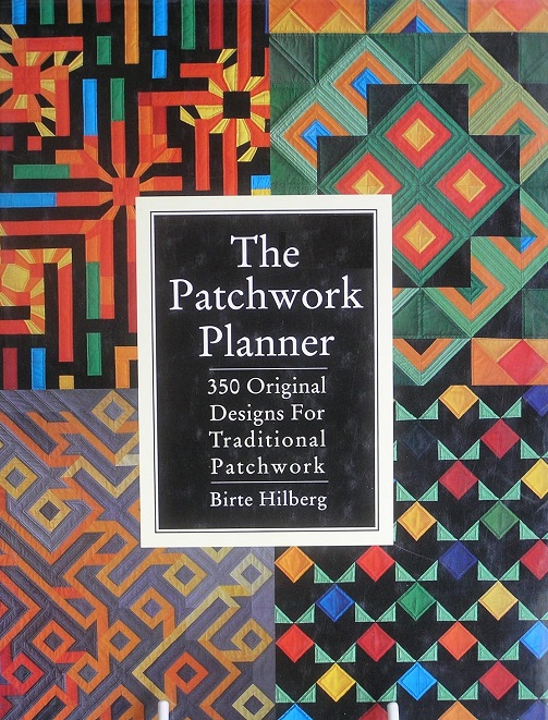 The Patchwork Planner 350 Original Designs for Traditional Patchwork