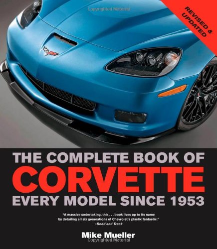 The Complete Book of Corvette Every Model Since 1953