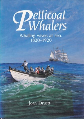 Petticoat Whalers Whaling wives at sea 1820-1920