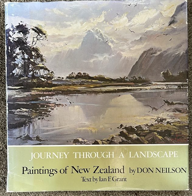Journey Through a Landscape Paintings of New Zealand by Don Neilson Signed