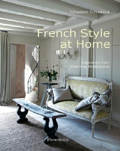 French Style at Home Inspiration from Charming Destinations