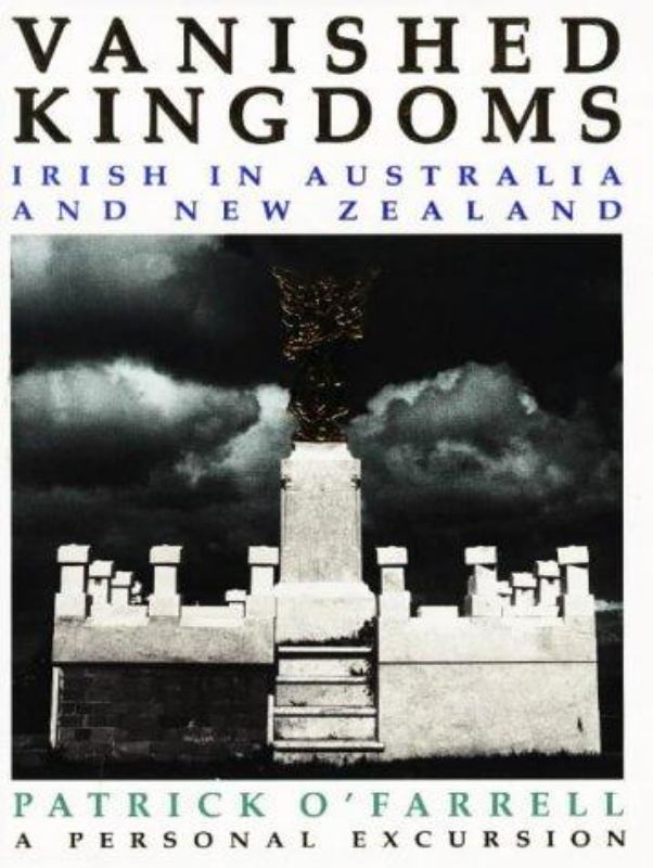Vanished kingdoms Irish in Australia and New Zealand