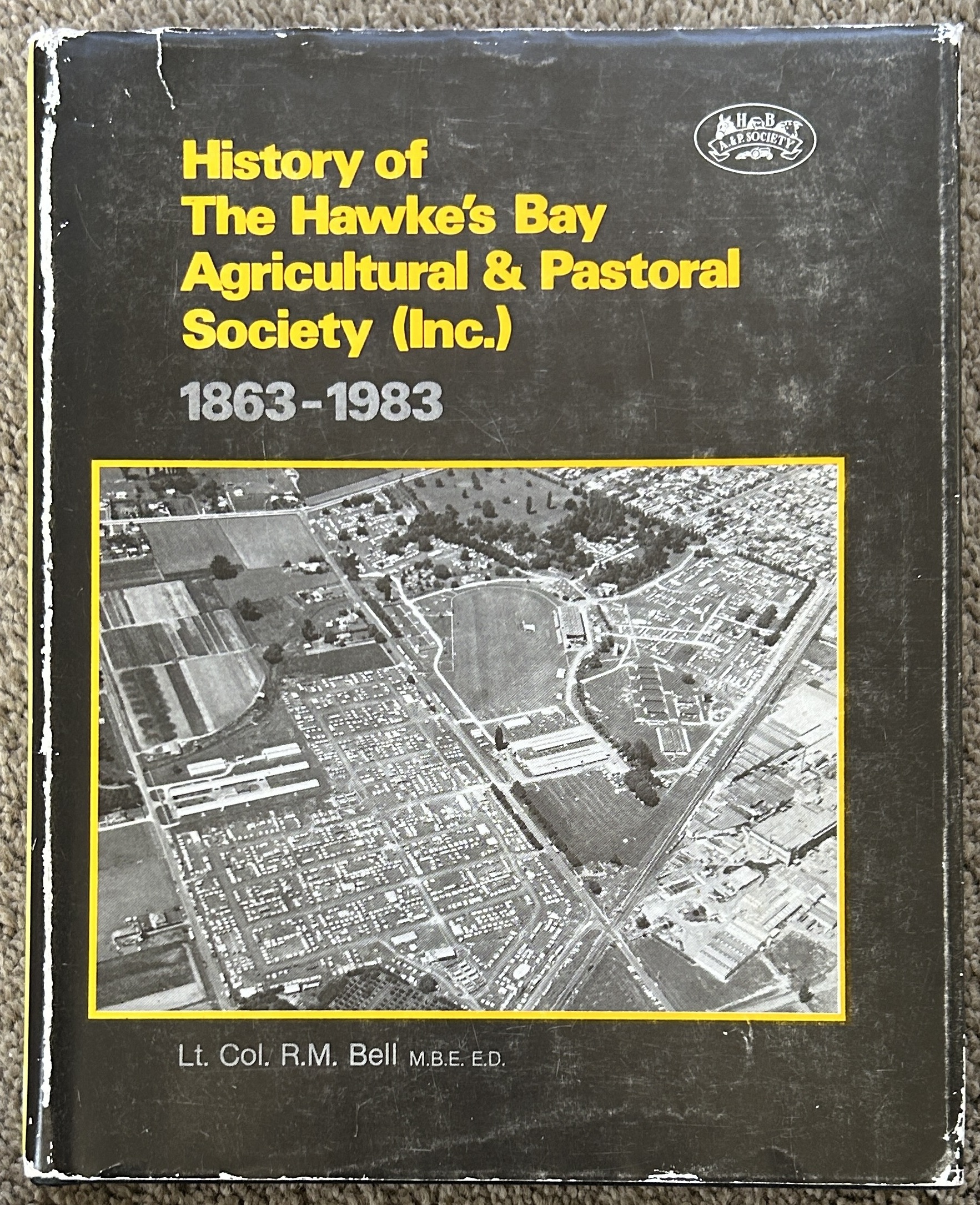 History of The Hawke's Bay Agricultural & Pastoral Society (inc.) 1863-1983