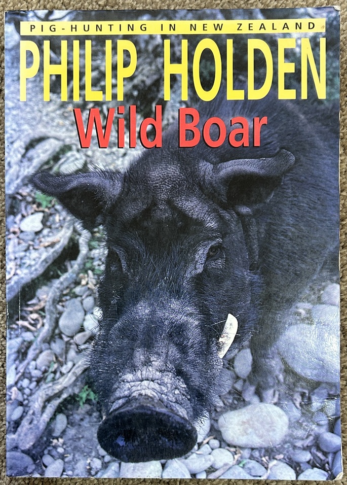 Wild boar: The Wild Pig in New Zealand and In Search of the Wild Pig