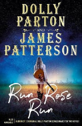 Run Rose Run By Dolly Parton, James Patterson