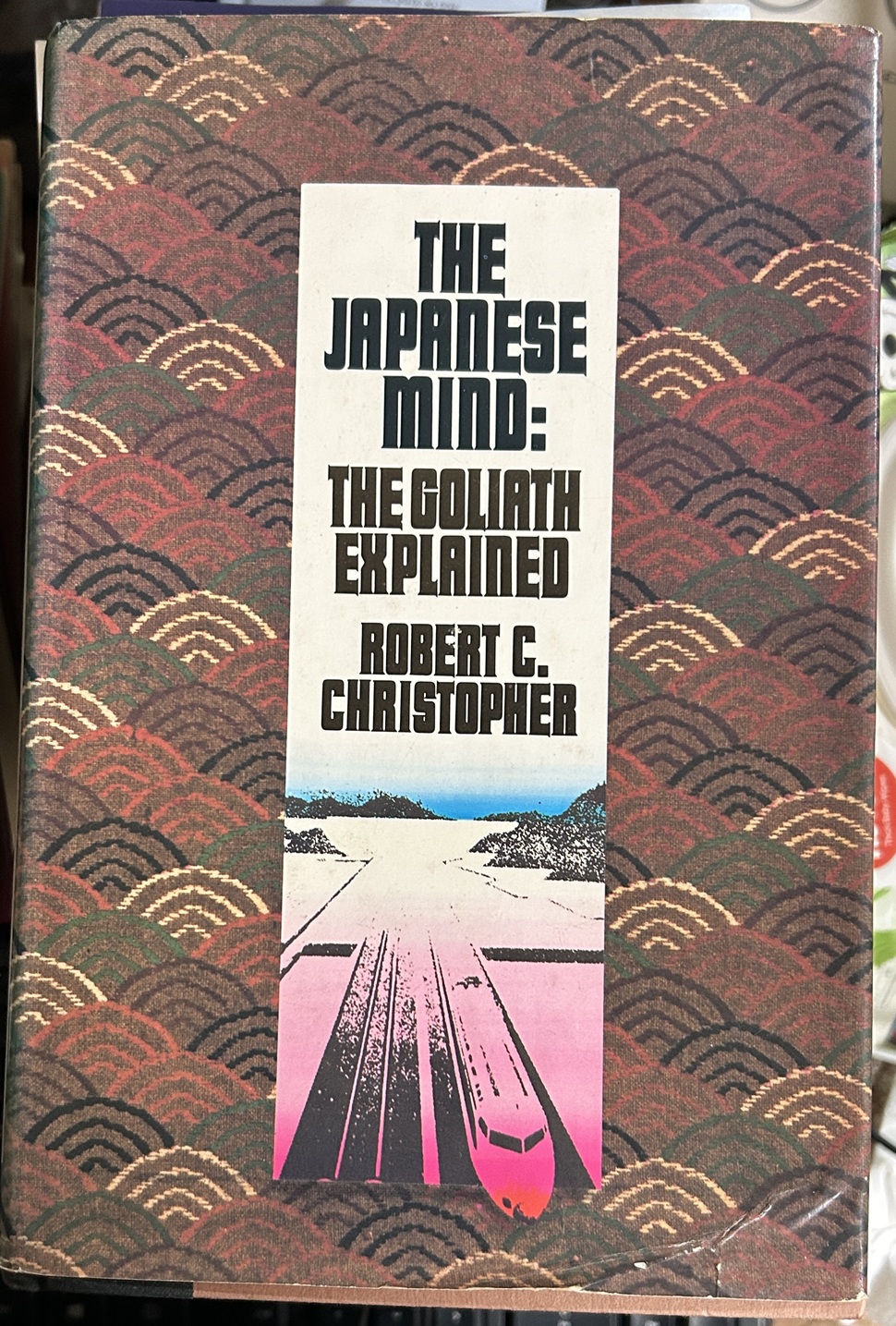 The Japanese Mind The Goliath Explained by Robert C Christopher