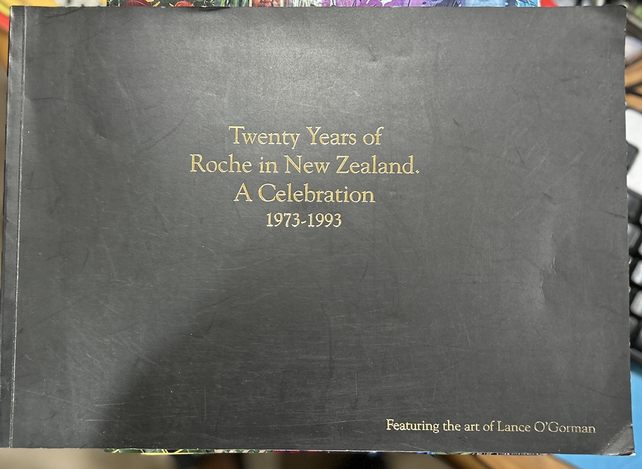Twenty Years of Roche in New Zealand A Celebration 1973-1993 Signed by Lance O'Gorman