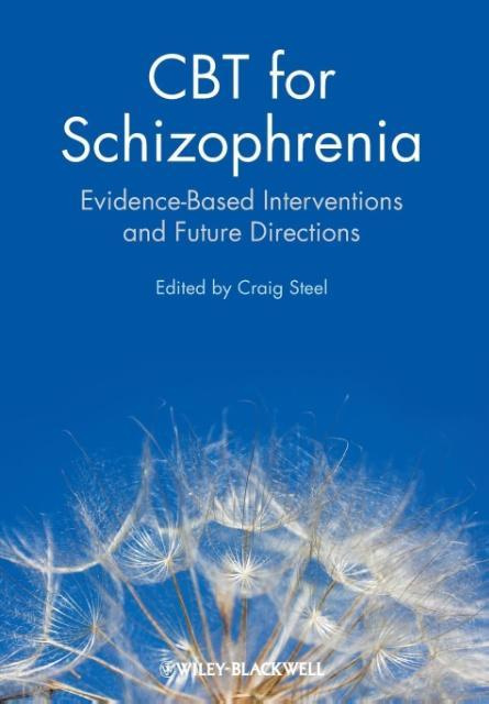 CBT for Schizophrenia vidence-Based Interventions and Future Directions